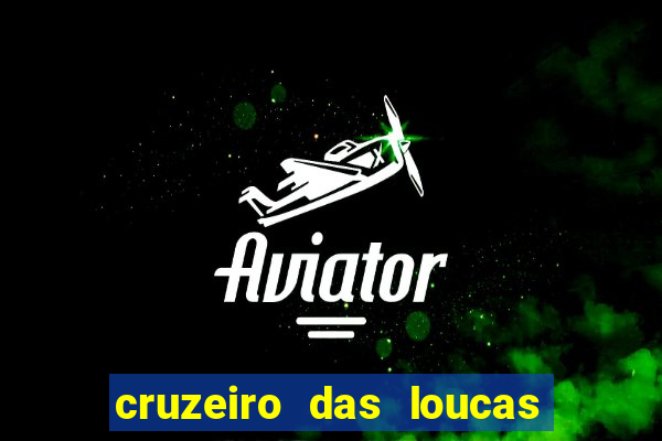 cruzeiro das loucas assistir gratis