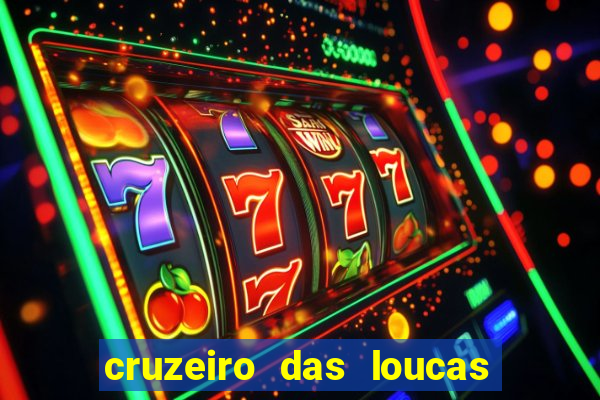 cruzeiro das loucas assistir gratis