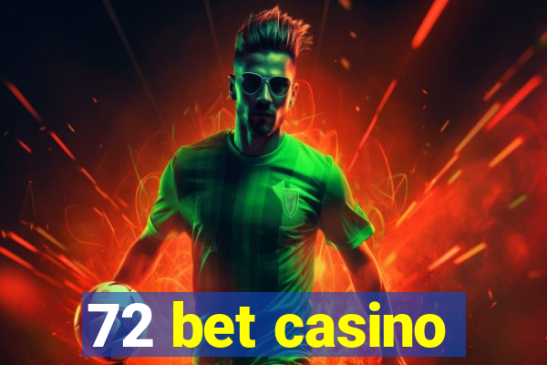 72 bet casino