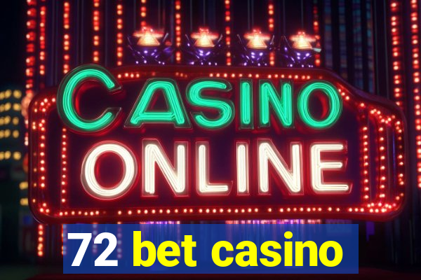 72 bet casino