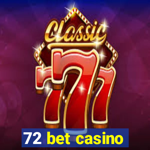 72 bet casino