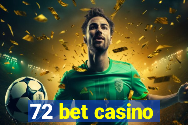 72 bet casino