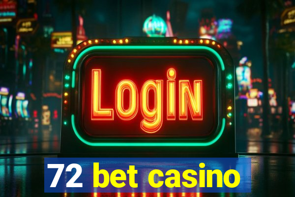 72 bet casino