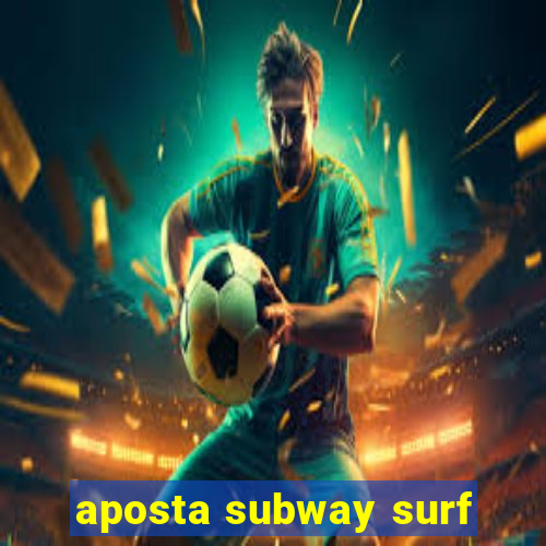 aposta subway surf