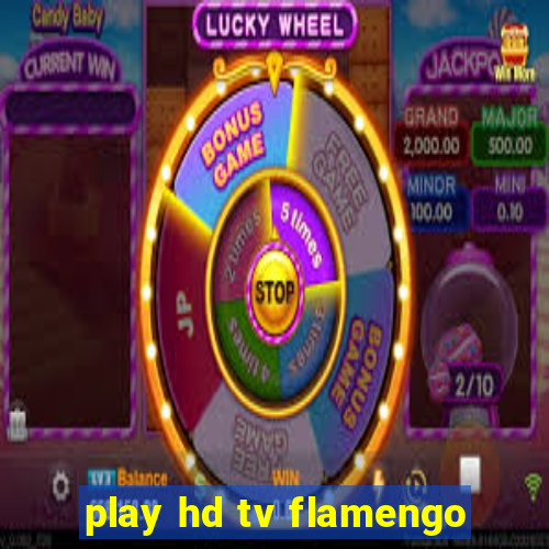 play hd tv flamengo