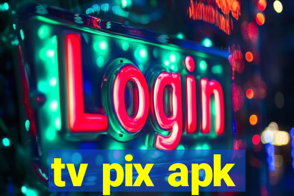 tv pix apk