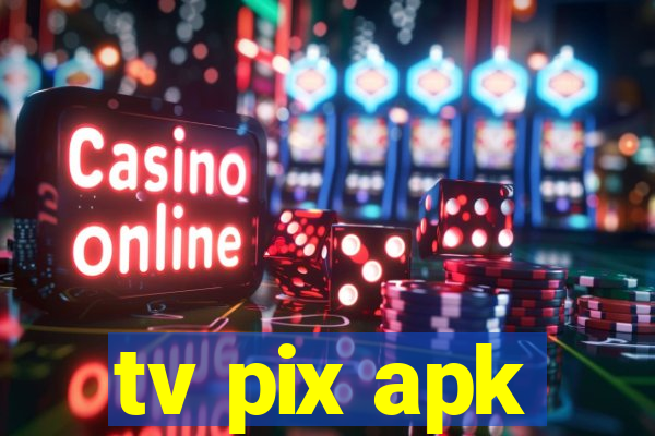 tv pix apk