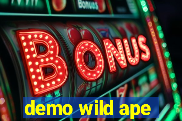 demo wild ape