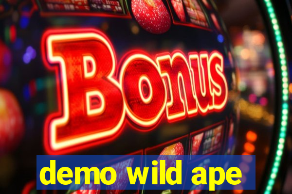 demo wild ape