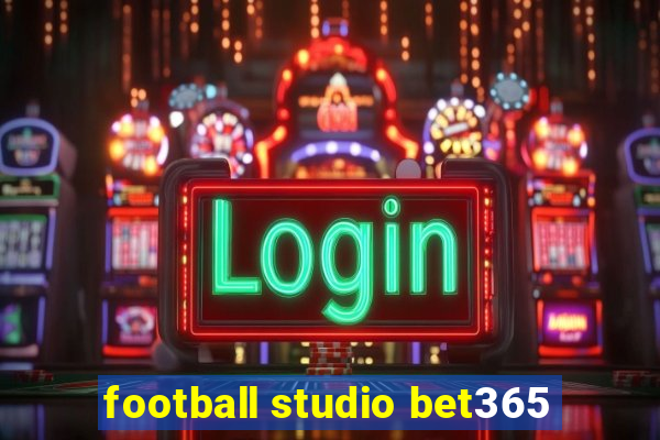 football studio bet365