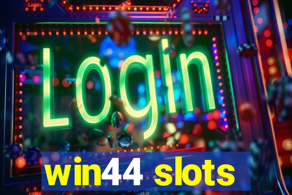 win44 slots