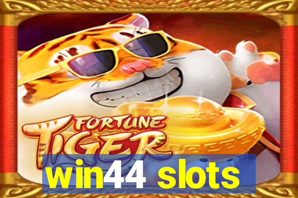 win44 slots