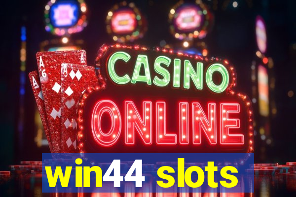 win44 slots