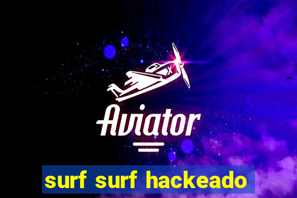 surf surf hackeado