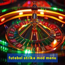 futebol strike mod menu