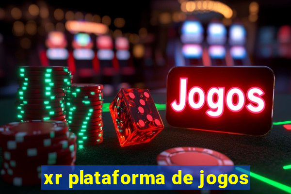 xr plataforma de jogos