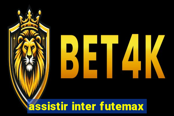 assistir inter futemax