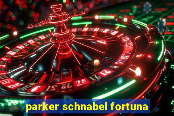 parker schnabel fortuna