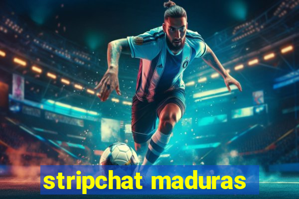 stripchat maduras