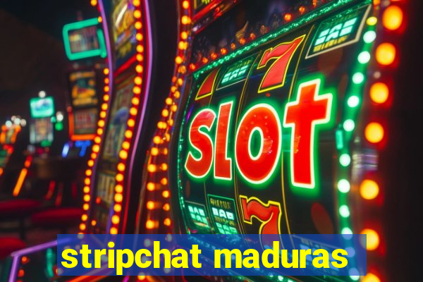 stripchat maduras