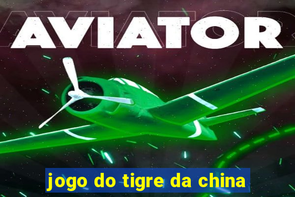 jogo do tigre da china