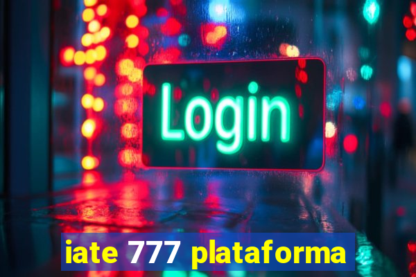 iate 777 plataforma