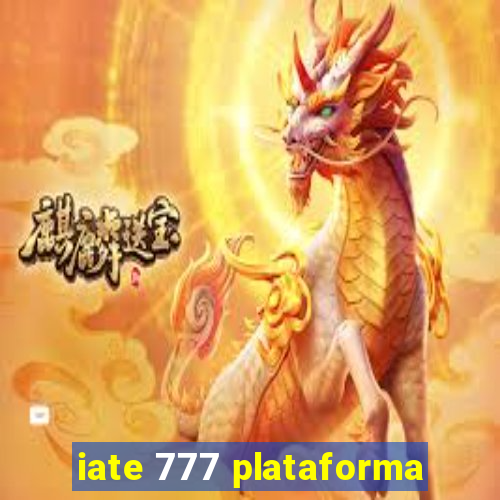 iate 777 plataforma