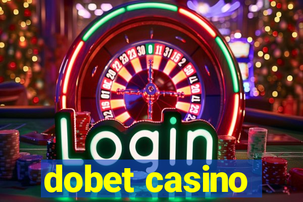 dobet casino