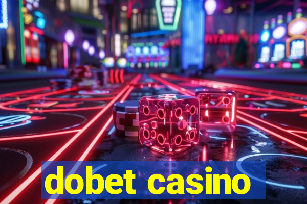 dobet casino