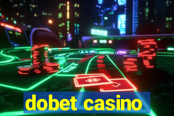 dobet casino