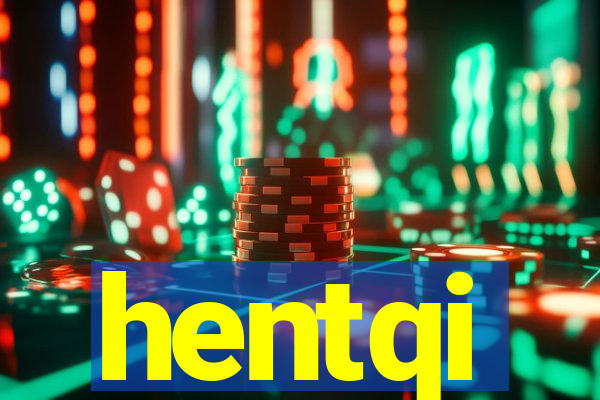 hentqi