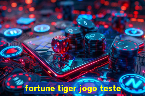 fortune tiger jogo teste