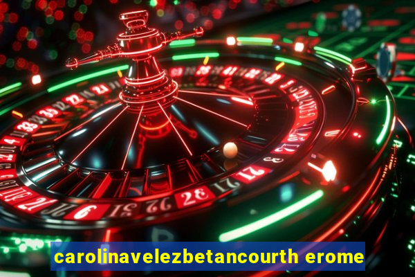 carolinavelezbetancourth erome