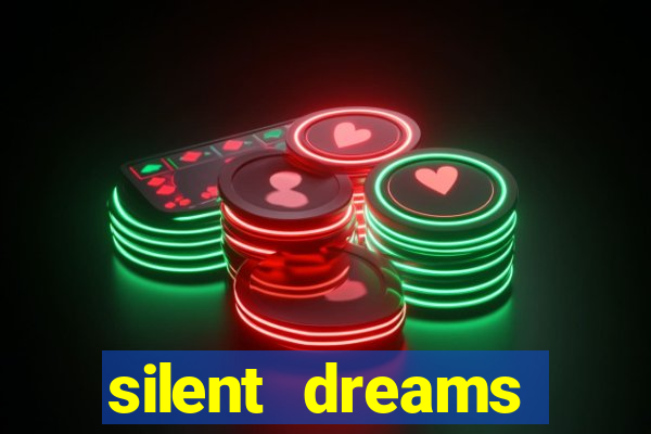 silent dreams reclame aqui