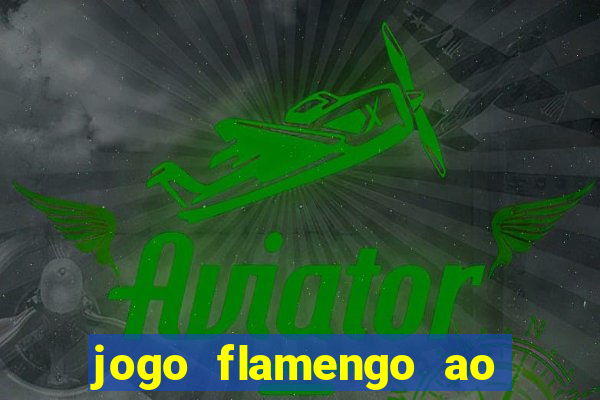 jogo flamengo ao vivo multicanais