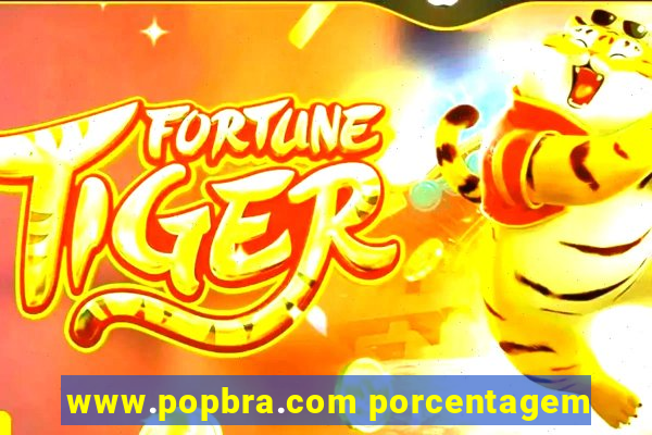 www.popbra.com porcentagem