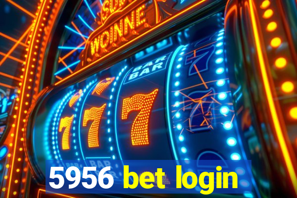 5956 bet login