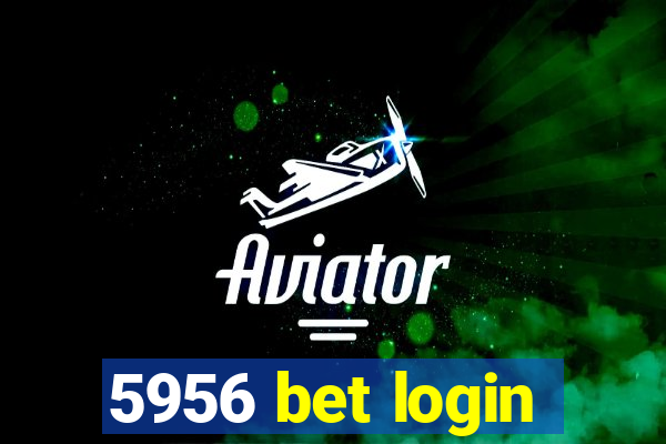 5956 bet login