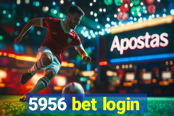 5956 bet login