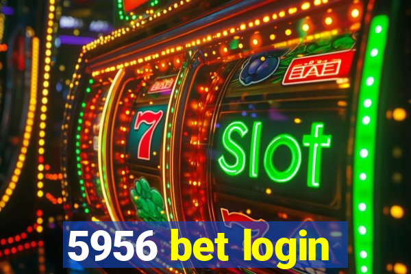 5956 bet login