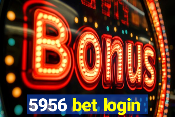 5956 bet login