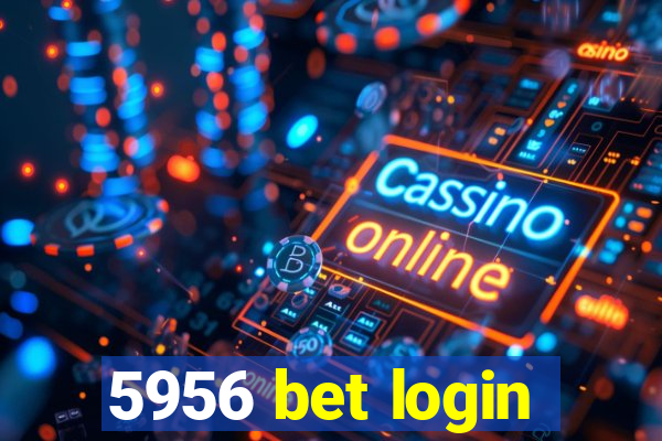 5956 bet login