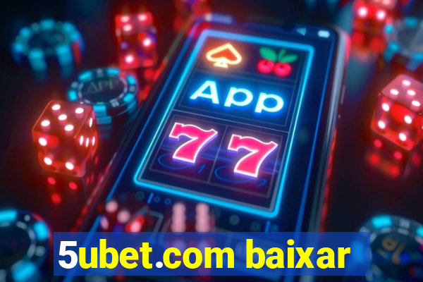 5ubet.com baixar