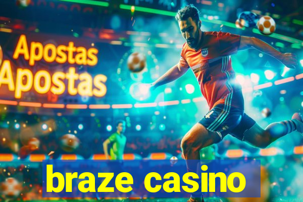 braze casino