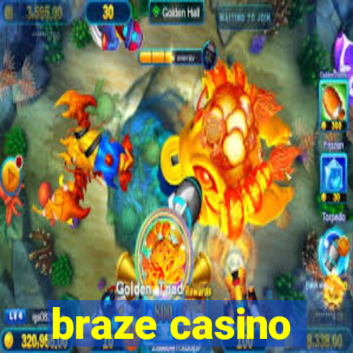 braze casino