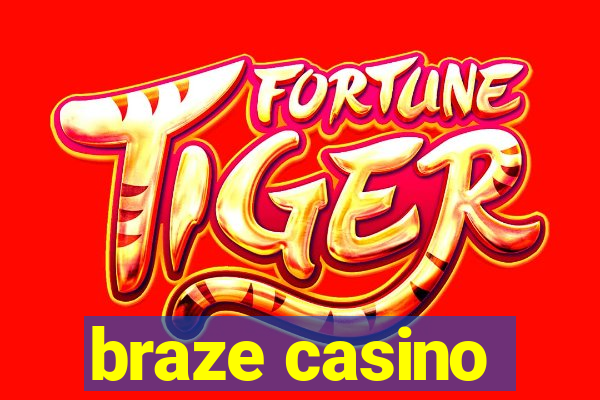 braze casino