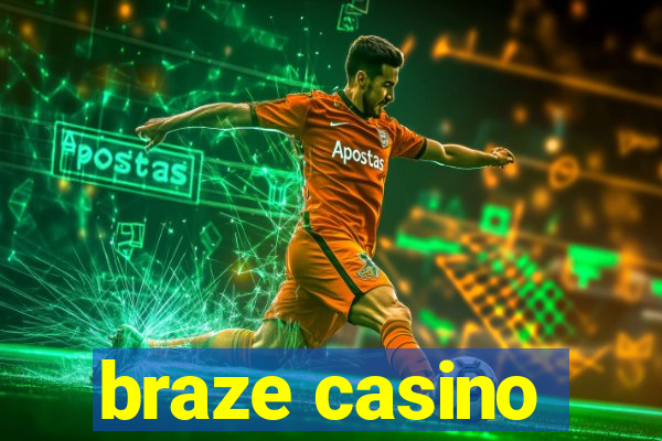 braze casino