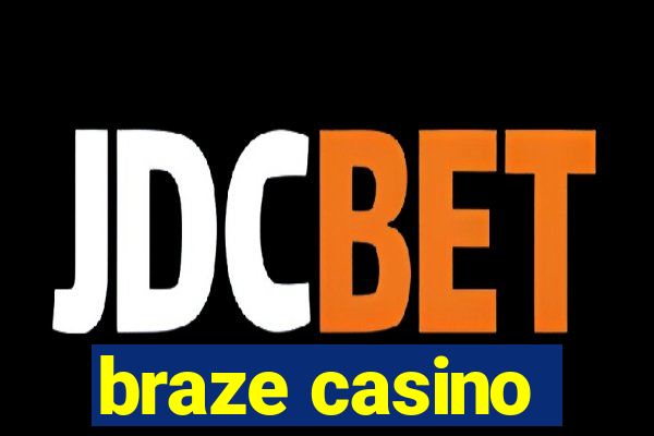 braze casino