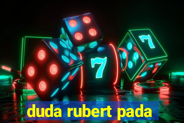 duda rubert pada