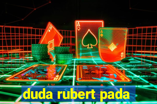 duda rubert pada